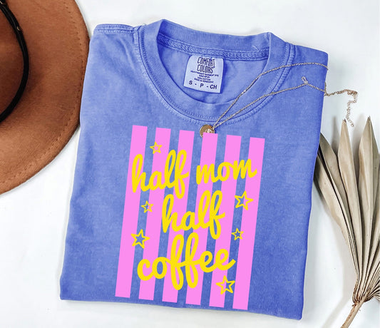 Half Mom Half Coffee • ADULT Comfort Color T-Shirt