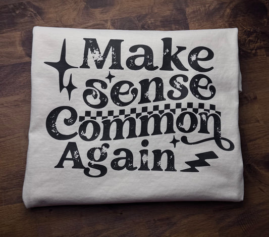 Make Sense Common Again • ADULT Comfort Color T-Shirt