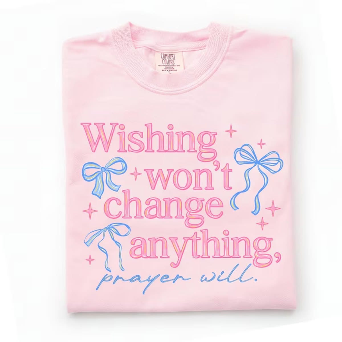 Wishing won’t change anything• ADULT Comfort Color T-Shirt